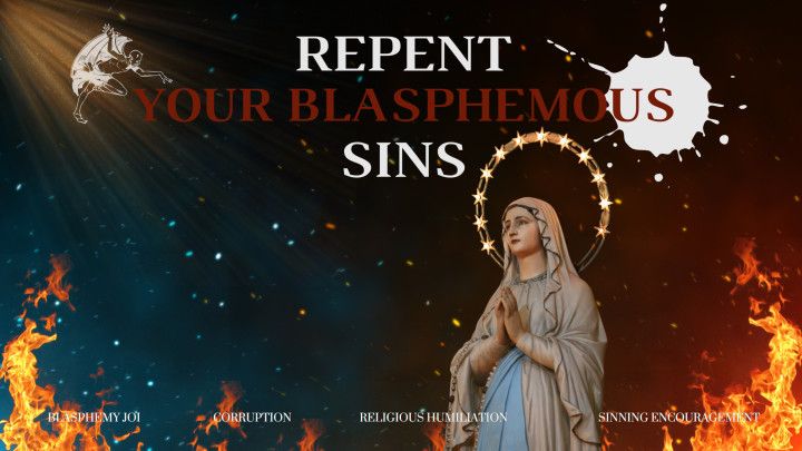 Repent Your Blasphemous Sins JOI - Mind Fuck