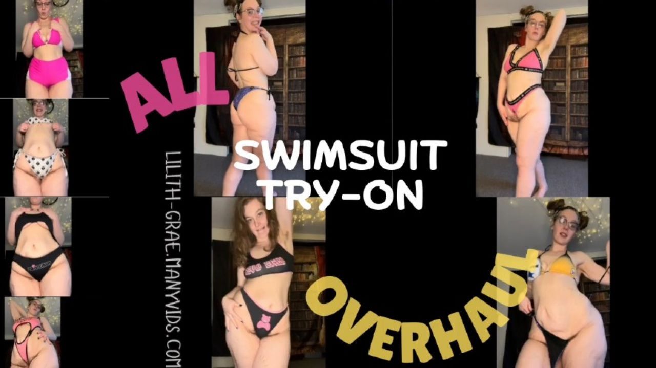 Lilith Grae ALL Swimsuits Try-on OVERHAUL 38 Min Long