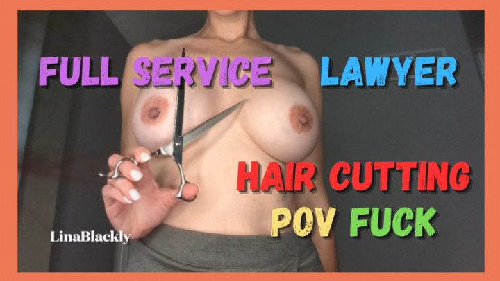 POV Hair Cutting Lawyer Fuck