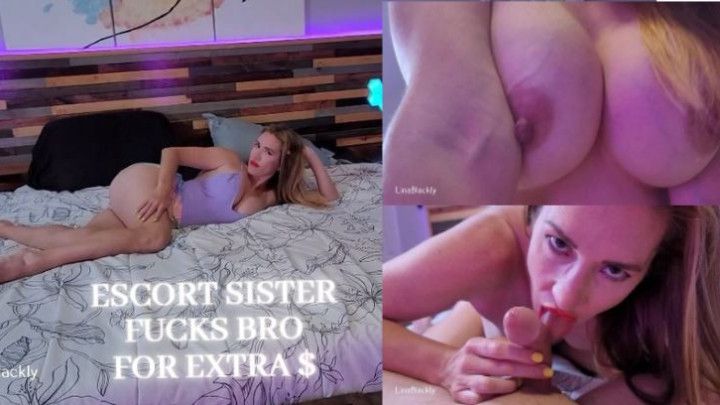 Escort Sister - Fucks Bro For Extra