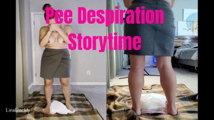 Pee Desperation - Storytime