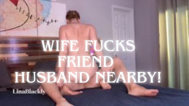 Cheating Wife - Fucks Friend