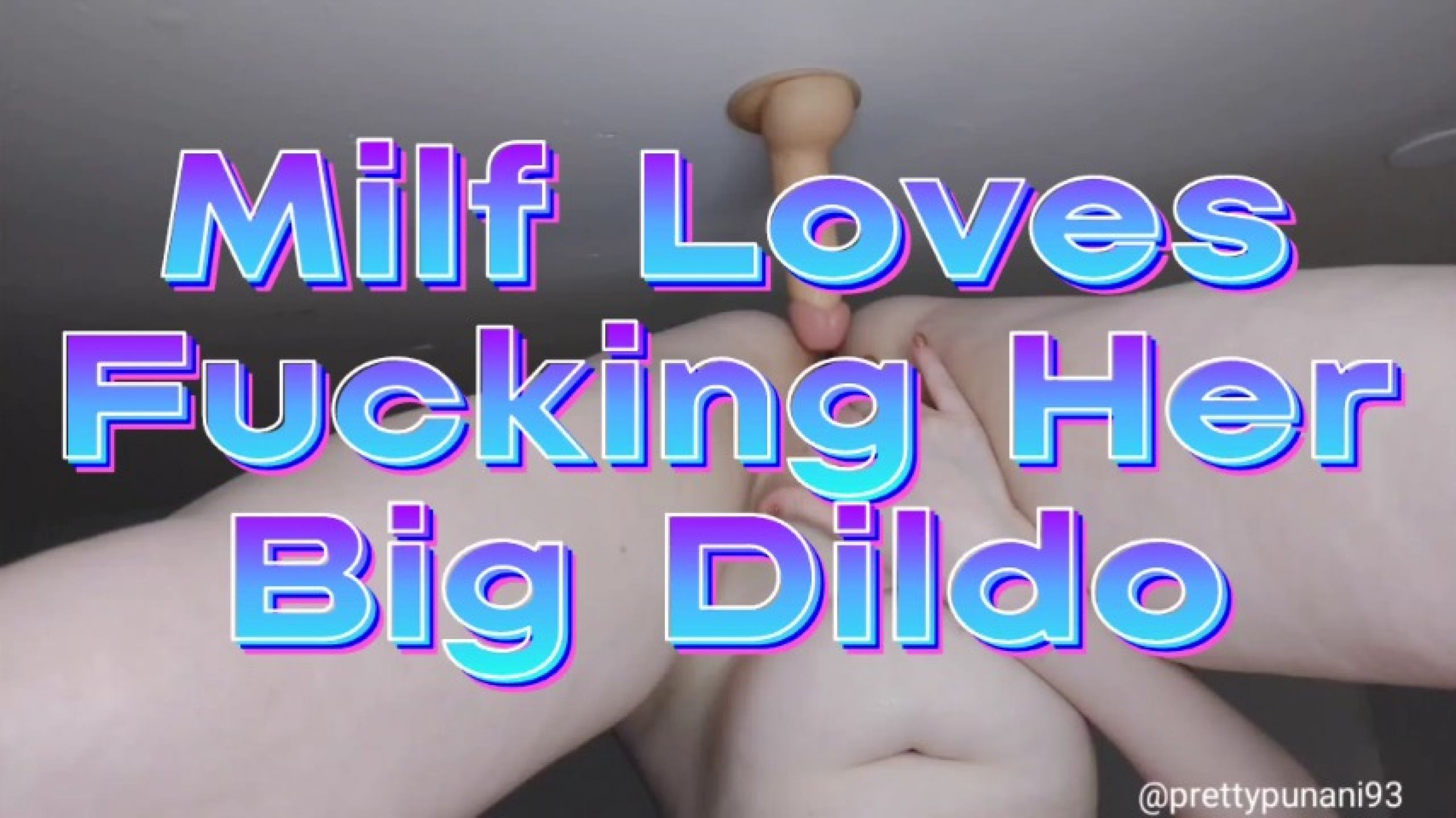 Milf Loves Fucking Her Big Dildo