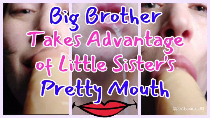 Big Brother Takes Advantage of Little Sister's Pretty Mouth