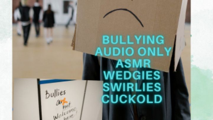 Wedgies Swirlies Cucked by Bully Audio