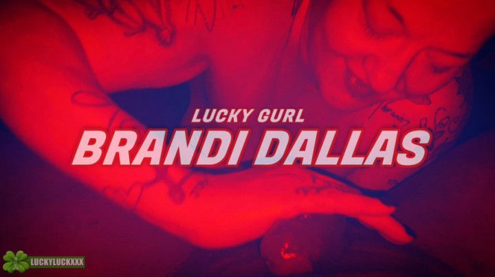 Red Light Special with Lucky Gurl Brandi Dallas - POV Blowjo