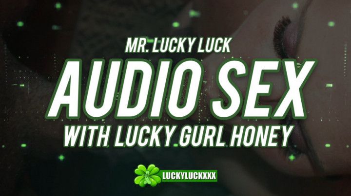 Audio Sex with Lucky Gurl Honey &amp; Mr. Lucky Luck Download