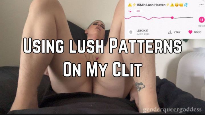 Using My Lush On My Clit