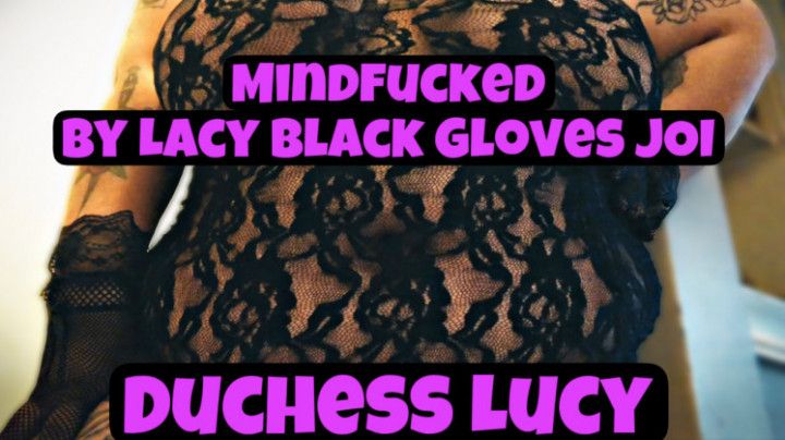 Mindfucked By Lacy Black Gloves JOI