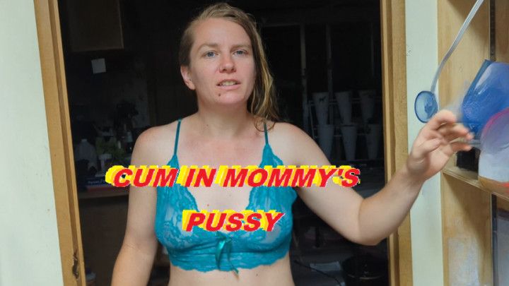 POV Mommy wants you to cum in her pussy