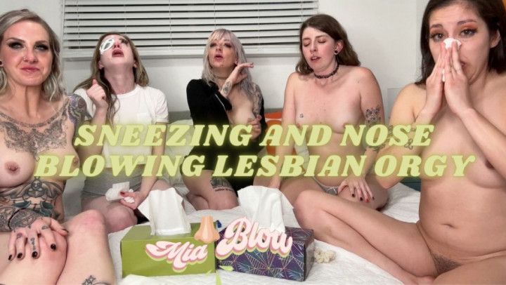 Sneezing and Nose Blowing Lesbian Orgy