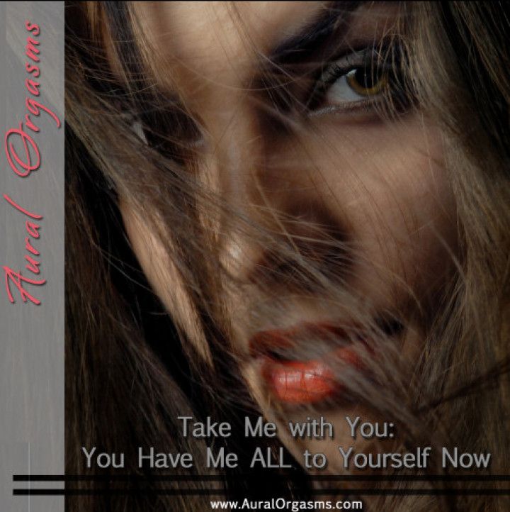 AUDIO: Take Me with You: You Have Me ALL to Yourself Now