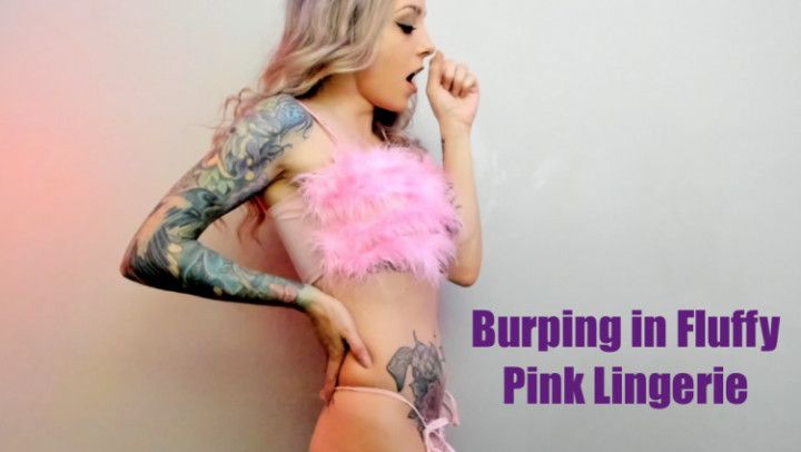 Burping in Fluffy Pink Lingerie