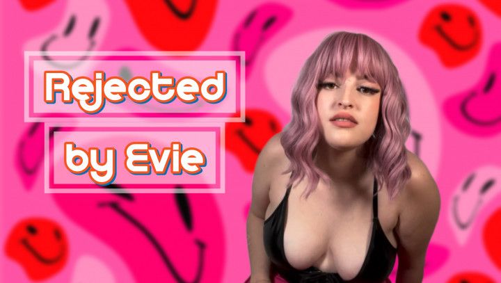 Rejected by Evie