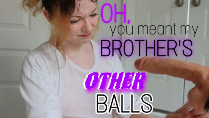 Wash My Brother's Balls