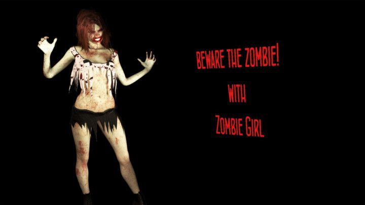 Beware the Zombie! - The Zombie Girl