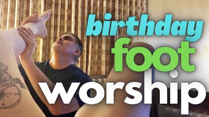 Birthday Foot Worship