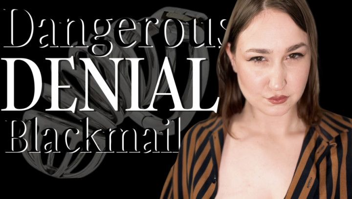 Dangerous Denial Chastity Blackmail-Fantasy