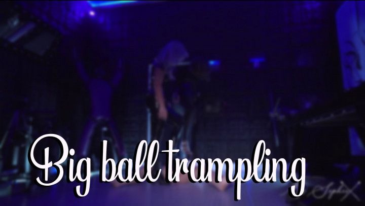 Big ball trampling