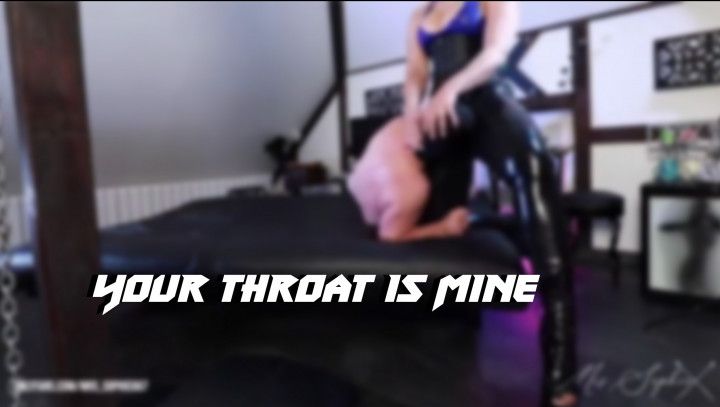 Your throat is Mine