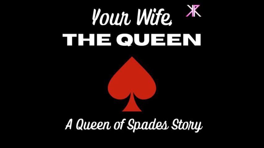 Your Wife, the Queen: A QoS Story