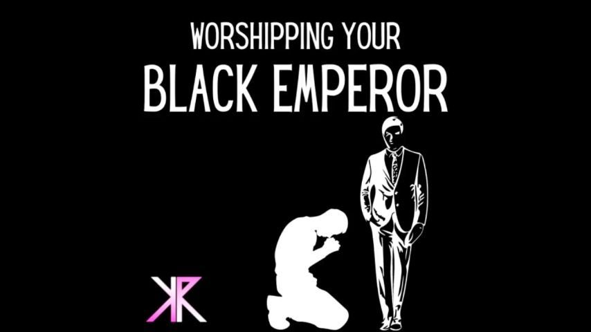 Worshipping Your Black Emperor