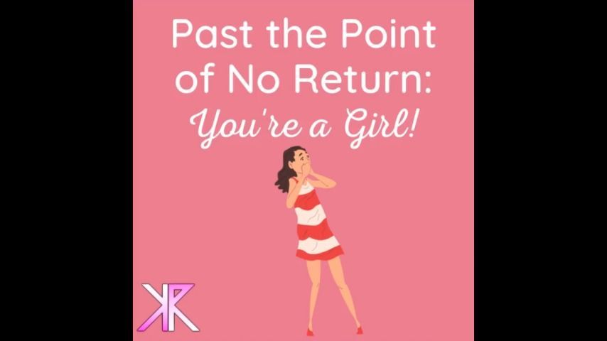 Past the Point of Return: Your a Girl