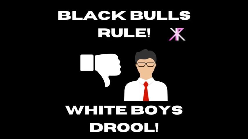 Black Bulls Rule: White boys drool