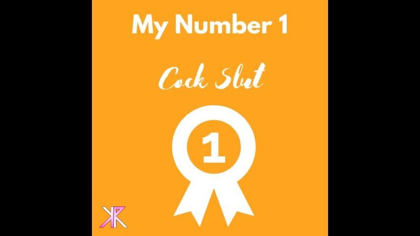 My Number 1 Cock Slut