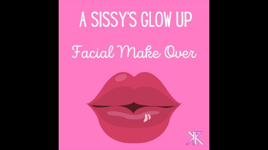 A Sissys Glow Up: Facial Make Over