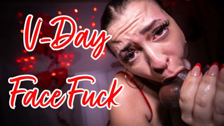 V-DAY FACE FUCK