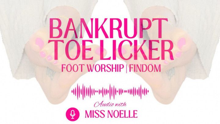 Bankrupt Toe Licker