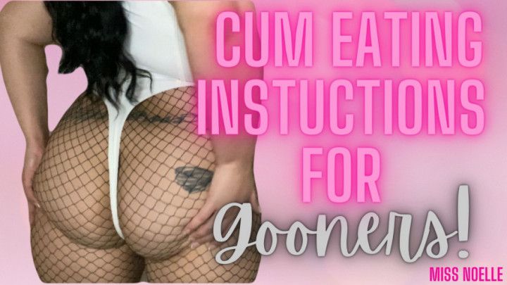 Cum Eating Instructions for Gooners