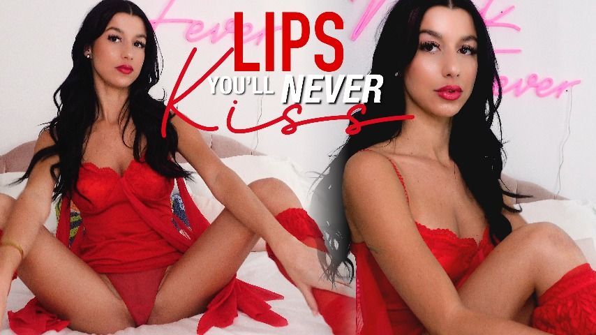 Lips You'll Never Kiss