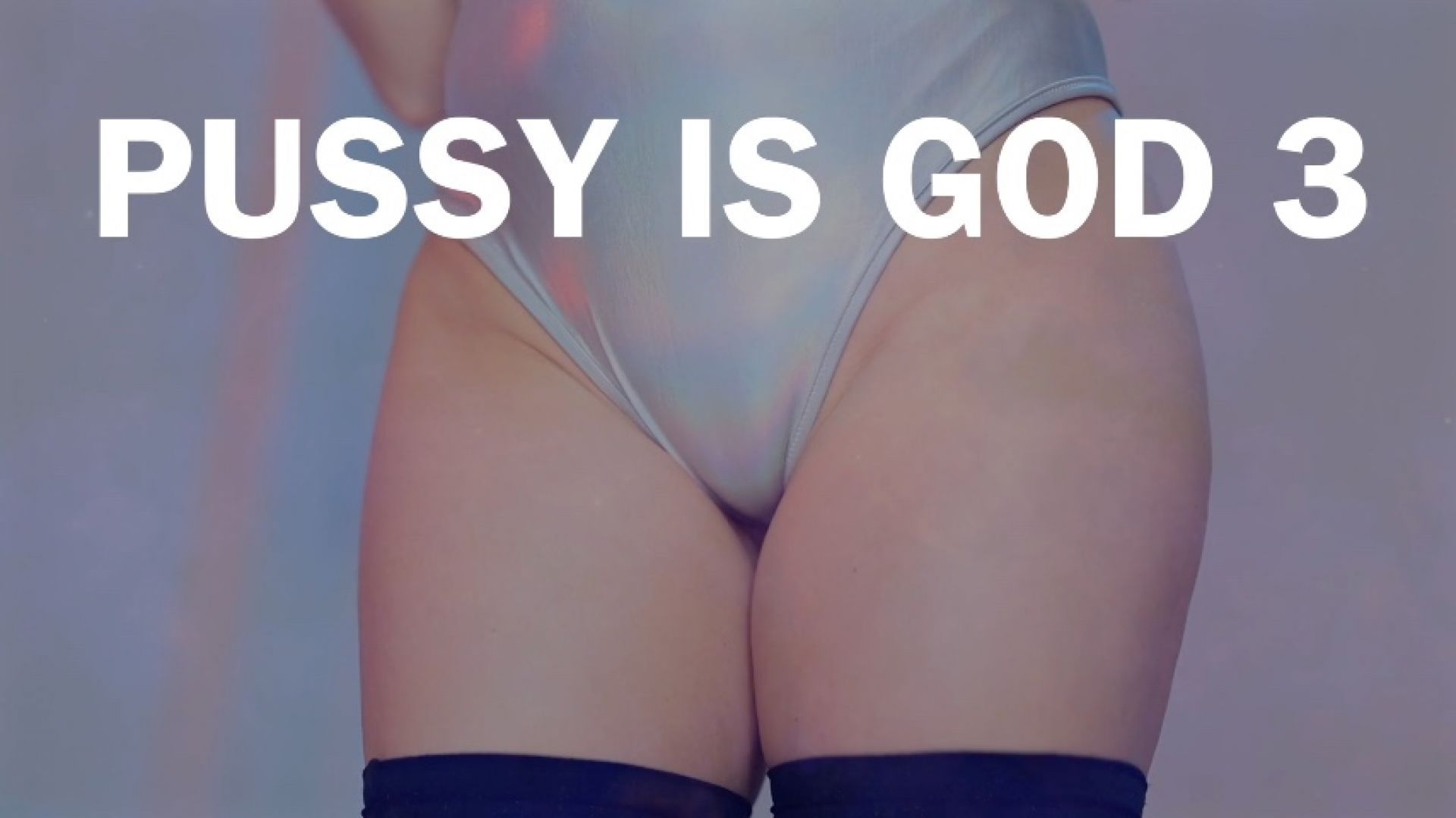 PUSSY IS GOD 3