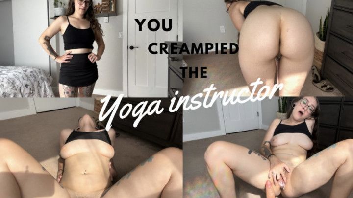 u creampied the yoga instructor