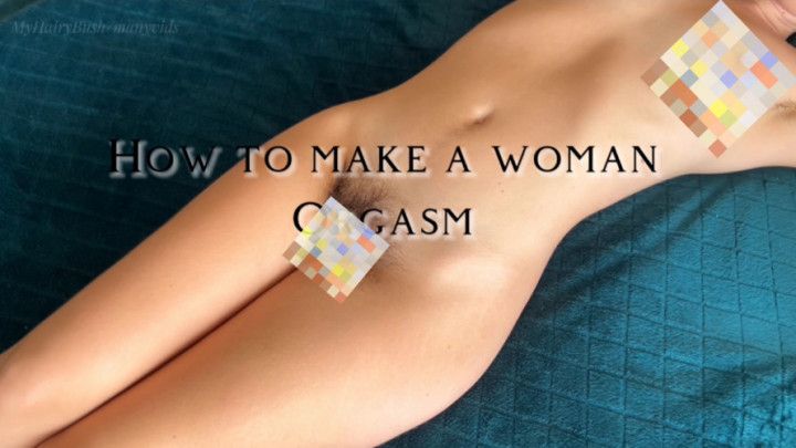 How to make a woman orgasm