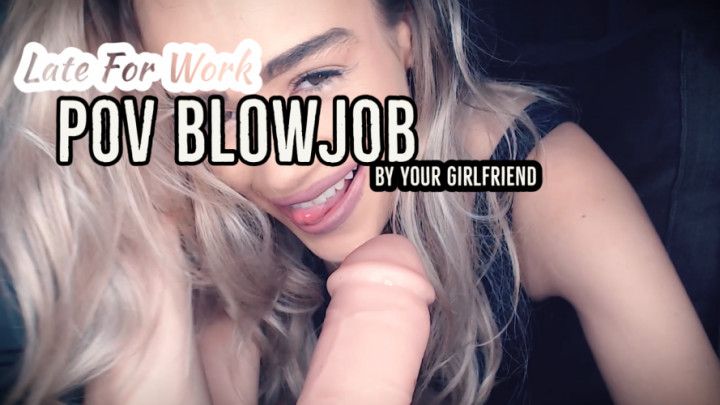 POV Blowjob From Your Girlfriend