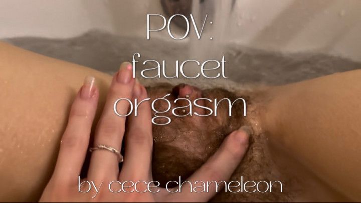 POV: faucet orgasm