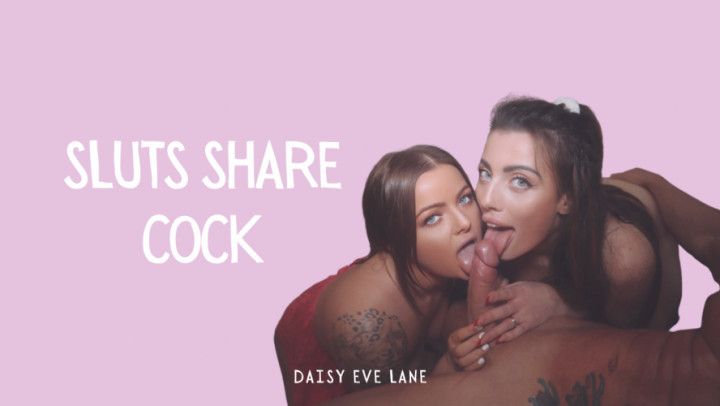 Two Sluts Share Cock