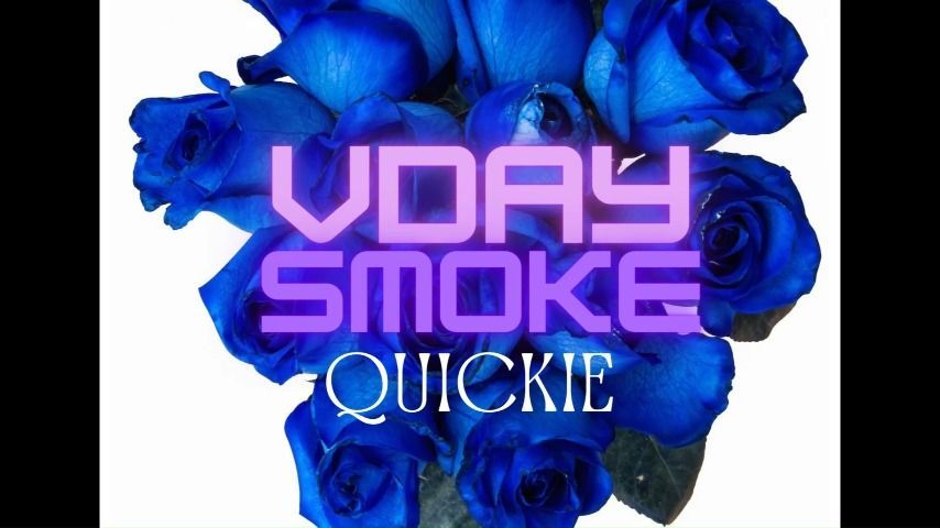 V-Day smoke quickie