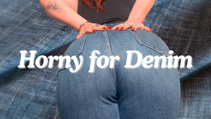 Horny for Denim