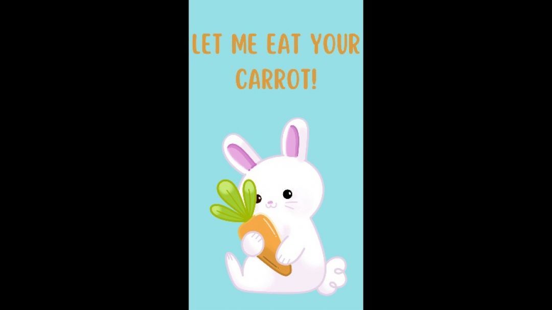 Let me eat your carrot