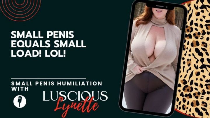 Small Penis Equals Small Load! LOL