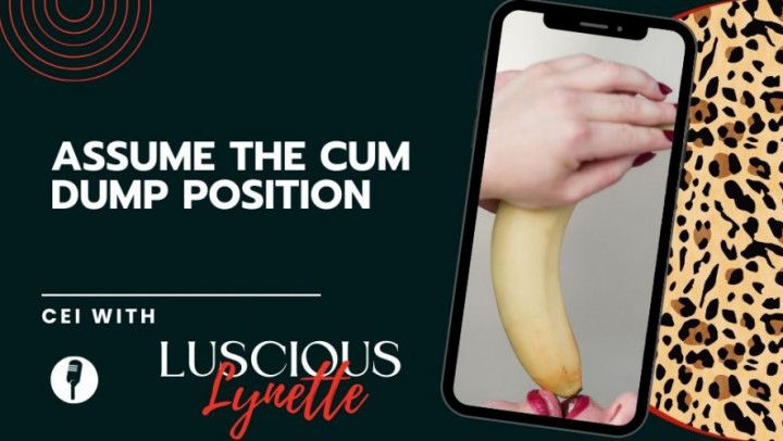 Assume The Cum Dump Position