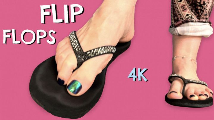 Flip Flops in 4K