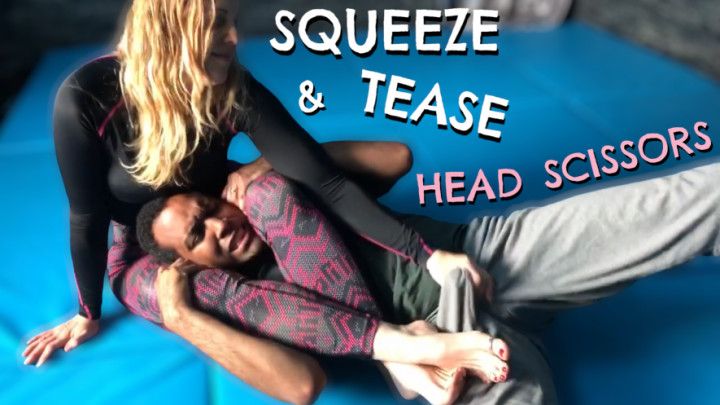 Scissorhold Squeeze Tease Head Scissors