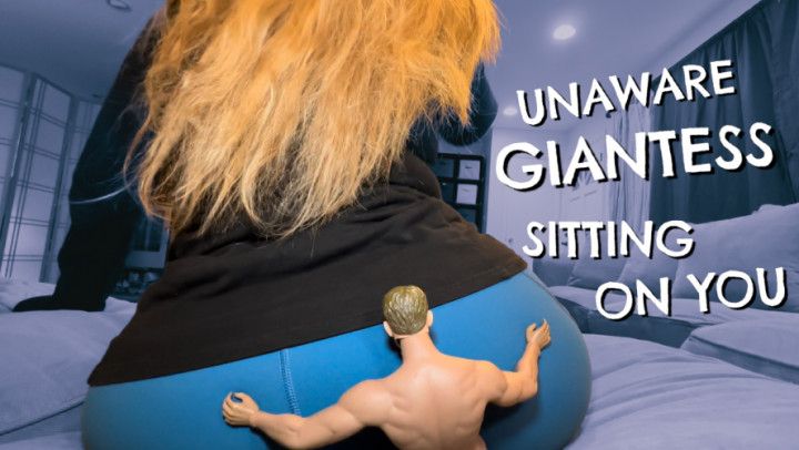 Unaware Giantess Sitting On You
