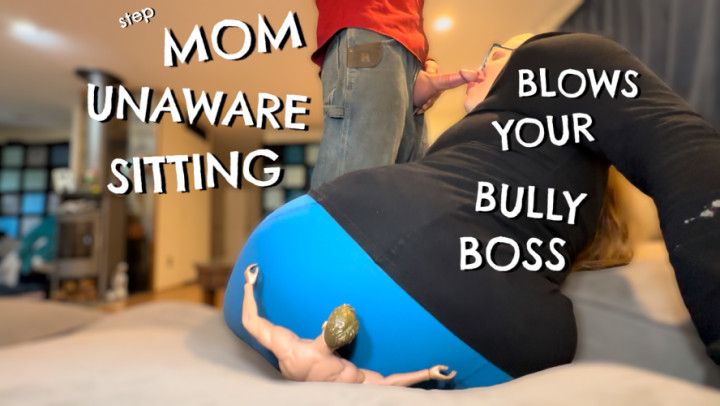 Giantess step-Mom Give Your Boss Blowjob