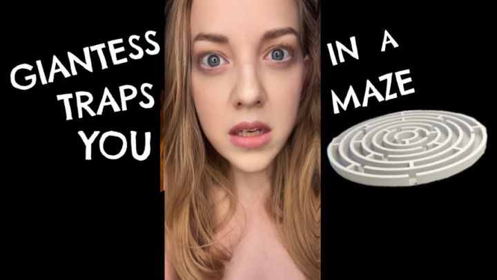 Giantess Traps You In A Maze